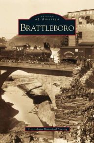Title: Brattleboro, Author: Brattleboro Historical Society