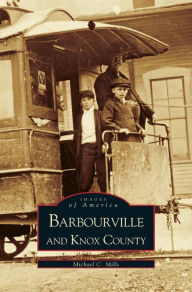 Title: Barbourville & Knox County, Author: Michael C Mills