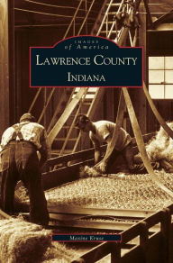 Title: Lawrence County Indiana, Author: Maxine Kruse