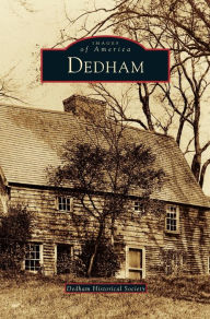 Title: Dedham, Author: Dedham Historical Society