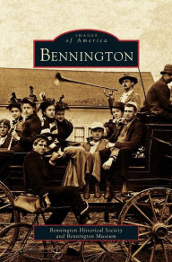 Title: Bennington, Author: Bennington Historical Society