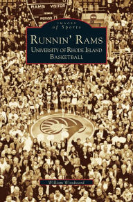 Title: Runnin' Rams: University of Rhode Island Basketball, Author: William Woodward