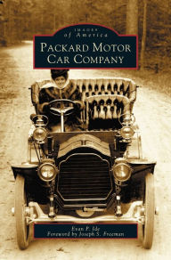 Title: Packard Motor Car Company, Author: Evan P Ide