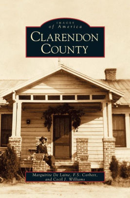 Clarendon County By M L Delaine Marguirite De Laine F S