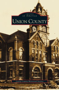Title: Union County, Author: Union County Historical Society