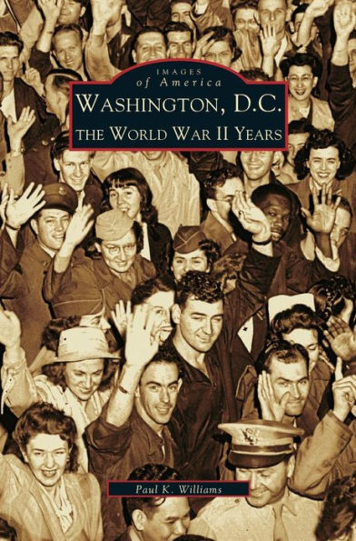 Washington D.C.: The World War II Years