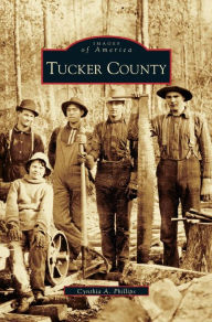 Title: Tucker County, Author: Cynthia A Phillips