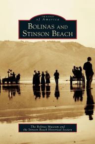 Title: Bolinas and Stinson Beach, Author: The Bolinas Museum