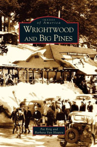 Title: Wrightwood and Big Pines, Author: Pat Krig
