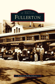 Title: Fullerton, Author: Fullerton Public Library