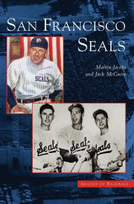 Title: San Francisco Seals, Author: Martin Jacobs