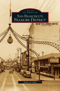 Title: San Francisco's Fillmore District, Author: Robert F Oaks