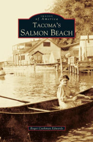 Title: Tacoma's Salmon Beach, Author: Roger Cushman Edwards