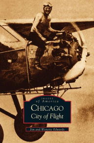 Title: Chicago: City of Flight, Author: Jim Edwards