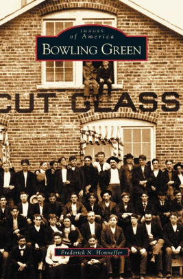 Bowling Green By Frederick N Honneffer Hardcover Barnes Noble