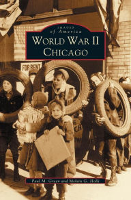 Title: World War II Chicago, Author: Paul Green