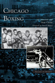 Title: Chicago Boxing, Author: J J Johnston