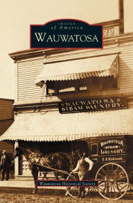 Title: Wauwatosa, Author: Wauwatosa Historical Society