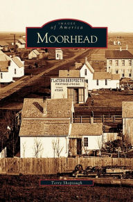 Title: Moorhead, Author: Terry Shoptaugh