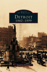 Title: Detroit: 1860-1899, Author: David Lee Poremba