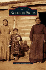 Title: Rosebud Sioux, Author: Donovin Arleigh Sprague