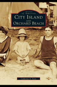 Title: City Island and Orchard Beach (Revised), Author: Catherine a Scott