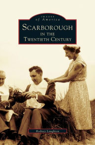 Title: Scarborough in the Twentieth Century, Author: Rodney Laughton