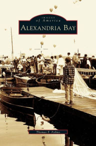Title: Alexandria Bay, Author: Thomas F Folino