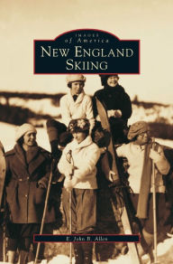 Title: New England Skiing, Author: John B Allen