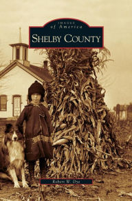 Title: Shelby County, Author: Robert W Dye