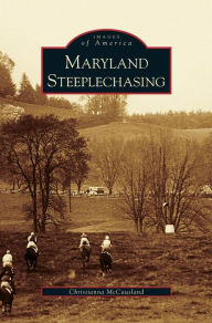 Title: Maryland Steeplechasing, Author: Christianna McCausland