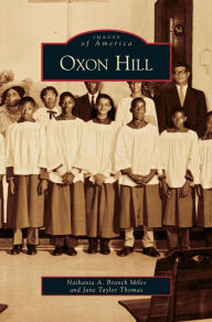 Title: Oxon Hill, Author: Nathania A Branch Miles