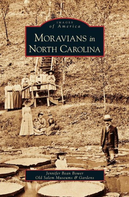 Moravians in North Carolina by Jennifer Bean Bower, Hardcover | Barnes ...