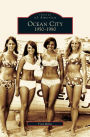 Ocean City: 1950-1980