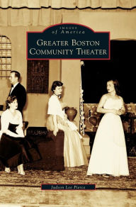 Title: Greater Boston Community Theater, Author: Judson Lee Pierce
