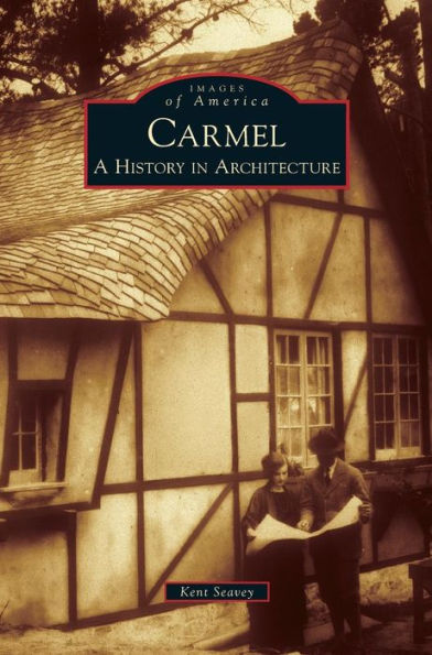 Carmel: A History in Architecture