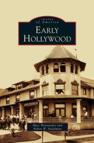 Title: Early Hollywood, Author: Marc Wanamaker