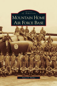 Title: Mountain Home Air Force Base, Author: Yancy D Mailes