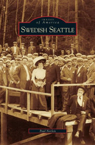 Title: Swedish Seattle, Author: Paul Norlen