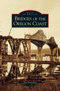 Title: Bridges of the Oregon Coast, Author: Ray Bottenberg