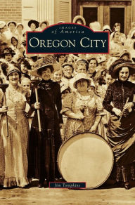 Title: Oregon City, Author: Jim Tompkins PH.D.