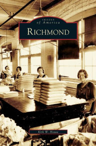 Title: Richmond, Author: Kirk W House