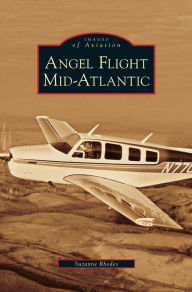 Title: Angel Flight Mid-Atlantic, Author: Suzanne Rhodes