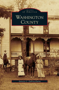 Title: Washington County, Author: Annette C DuPont-Ewing