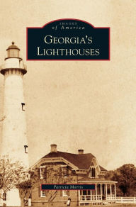 Title: Georgia's Lighthouses, Author: Patricia Morris