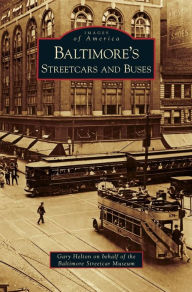 Title: Baltimore's Streetcars and Buses, Author: Gary Helton