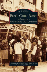 Title: Ben's Chili Bowl: 50 Years of a Washington, D.C., Landmark, Author: Tracey Gold Bennett