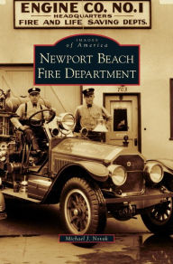 Title: Newport Beach Fire Department, Author: Michael J Novak