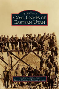 Title: Coal Camps of Eastern Utah, Author: Sueann Martell