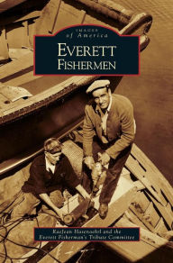 Title: Everett Fishermen, Author: Raejean Hasenoehrl